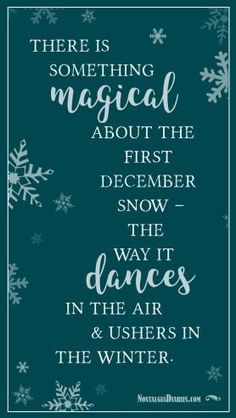 a quote with snowflakes on it that says there is something magic about the first december