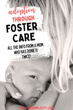 a woman holding a baby with the caption adopt through fosterer care all the info from a mom who has done it twice