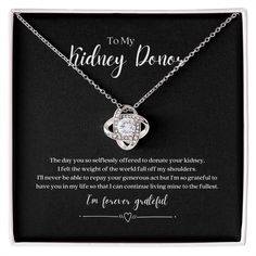 Say thank you to your living kidney donor, or celebrate your kidney anniversary with this beautiful pendant necklace, gift box, and accompanying heartfelt message card. Celebrate the gift of life with this unique piece to express gratitude for your organ donor’s strength and selfless generosity to give the gift of a second chance at life. The stunning 6mm round-cut Cubic Zirconia Stone is crafted with brilliant 14k white gold over stainless steel, and swings from an 18"-22" adjustable cable chai Warrior Necklace, Customized Bridesmaid Gifts, Beautiful Pendant Necklace, Recovery Gifts, Mother In Law Gifts, Love Knot Necklace, In Law Gifts, Mors Dag, Love Knot