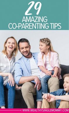 a family sitting on a couch with the text 29 amazing co - parenting tips