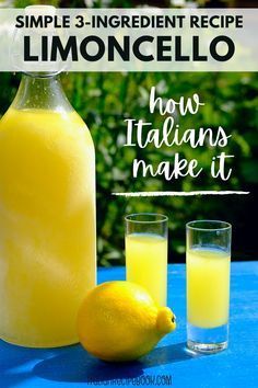 lemonade and two glasses on a blue table with the words simple 3 ingredient recipe limocello how italians make it