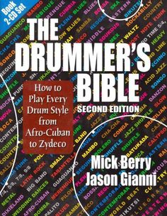 the drummer's bible how to play every drum style from afro - cuban to zydero