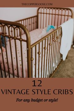 a baby crib with the title 12 vintage - style cribs for your baby's nursery