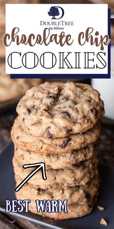 chocolate chip cookies stacked on top of each other with text overlay that reads, best warm chocolate chip cookies