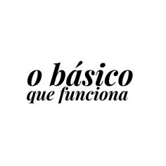 the words o basico que funciona written in black ink on a white background