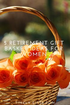 a basket filled with orange roses sitting on top of a wooden table next to a quote