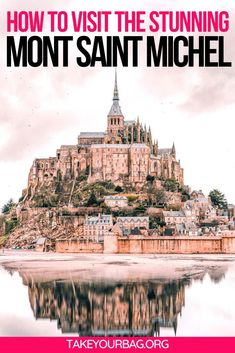 the mont saint michel castle with text overlaying it