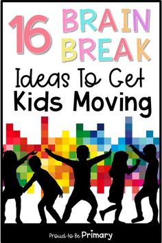 the cover of 16 brain break ideas to get kids moving