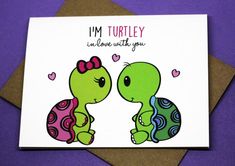 a card with two little turtles on it and the words i'm turtley in love with you