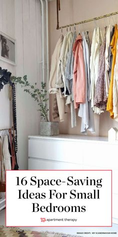 an organized closet with clothes hanging on hooks and the words space saving ideas for small bedroom