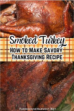 smoked turkey with text overlay that reads smoked turkey how to make savory thanksgiving recipe