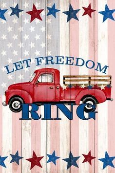 an old red truck with the words, let freedom ring on it and stars