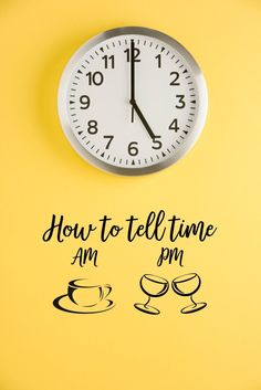 a clock with the words how to tell time am pm and coffee cups on it