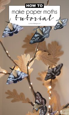 a branch with butterflies on it and the words how to make paper moths tutorial