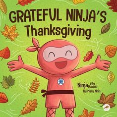 a children's book with the title grateful ninja's thanksgiving