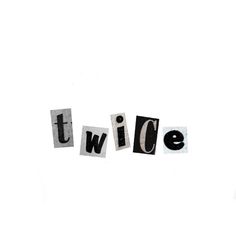 the word twice spelled with cut out letters in black and white on a white background