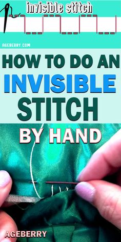 how to do an invisible stitch on the inside of a green cloth with text overlay