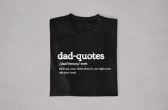 a black t - shirt with the words dad quotes printed on it