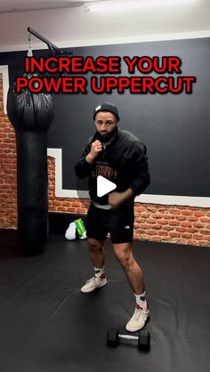 a man standing in front of a punching bag with the words increase your power uppercut