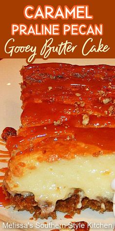 a close up of a piece of cake on a plate with the words caramel, pralie pecan gooey butter cake