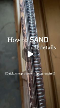 an old window frame with the words how to sand and seal details