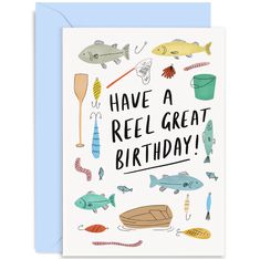 a greeting card with the words have a reel great birthday and various types of fish