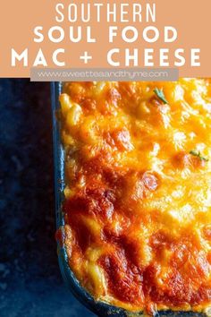 a casserole dish is shown with the title text overlay reads southern soul food mac and cheese