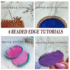 four beaded edge tutors to make an embellishment