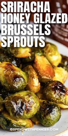 brussel sprouts on a white plate with the title overlay reads sriracha honey glazed brussels sprouts