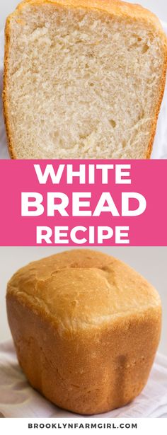 white bread with text overlay that reads how to make white bread recipe