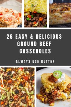 many different casseroles are shown with the words, 26 easy and delicious ground beef casserole