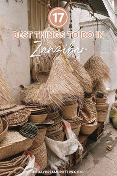 straw baskets with the words 17 best things to do in zangalijaa