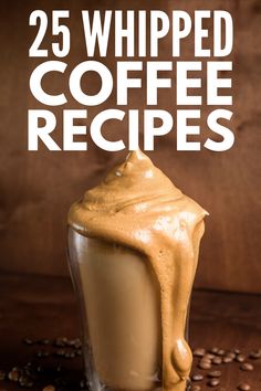 the cover of 25 whipped coffee recipes, with an image of a glass filled with liquid