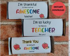 three thank you teacher candy bar wrappers with the words, i'm so lucky to have a teacher for being an awesome teacher