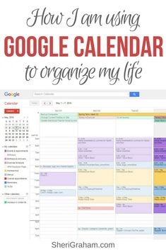 a calendar with the words how i am using google calendar to organize my life