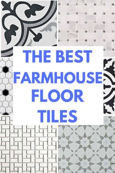 the best farmhouse floor tiles