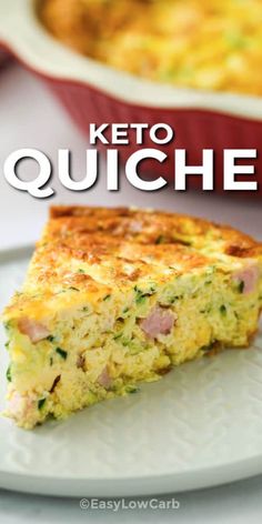 a close up of a slice of quiche on a plate with the text keto quiche