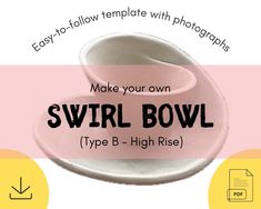 a pink bowl with the words make your own swirl bowl type b - high rise