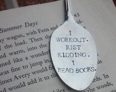 a book page with a spoon that says, i workout just kidding read books