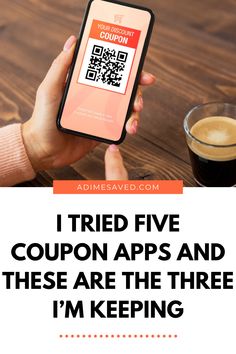 someone holding their phone with the text i tried five coupon apps and these are the three i'm keeping