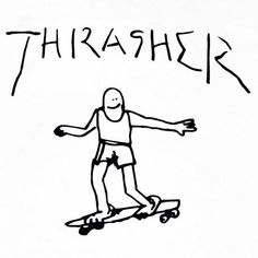 a drawing of a man riding a skateboard with the word thrash written on it