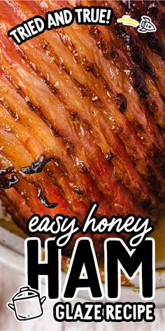 a close up of meat on a plate with the words, easy honey ham glaze recipe