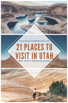 two pictures with the words, 21 places to visit in utah that aren't national parks