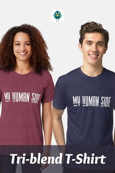 My Human Side Tri-blend T-Shirt Female Model, Male Model, Moisture Wicking, Pullover Hoodie, Long Sleeve Tshirt, Casual Outfits