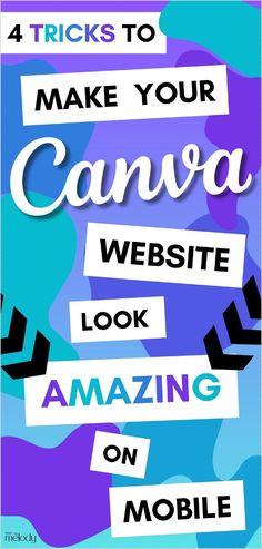 a poster with the words how to make your own canvas website look amazing on mobile