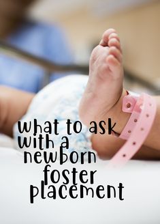 a baby laying on top of a bed with the words what to ask newborn fosterer placement