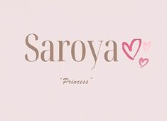 the word saraoya is written in pink and brown with hearts on it's side