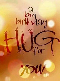 a birthday card with the words hug for you