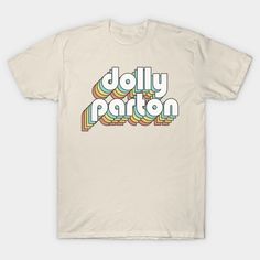 dolly parton retro color -- Choose from our vast selection of Crewneck and V-Neck T-Shirts to match with your favorite design to make the perfect graphic T-Shirt. Pick your favorite: Classic, Boxy, Tri-Blend, V-Neck, or Premium. Customize your color! For men and women. Dolly Parton T Shirt, Dolly Parton, Retro Color, V Neck T Shirt, Graphic Tshirt, T Shirt