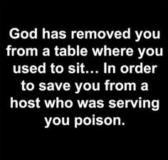 a black and white photo with the words god has removed you from a table where you used